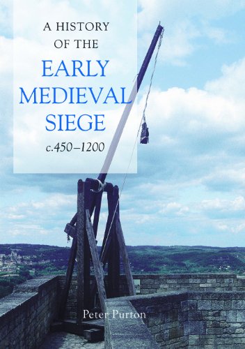 A History of the Early Medieval Siege, C.450-1200 von Boydell Press