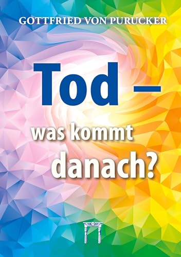 Tod - was kommt danach?: Der Tod, das Tor zu neuem Leben von Esoterische Philosophie