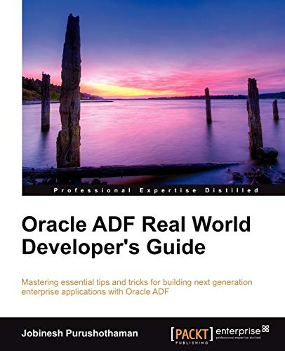 Oracle Adf Real World Developer's Guide von Packt Publishing