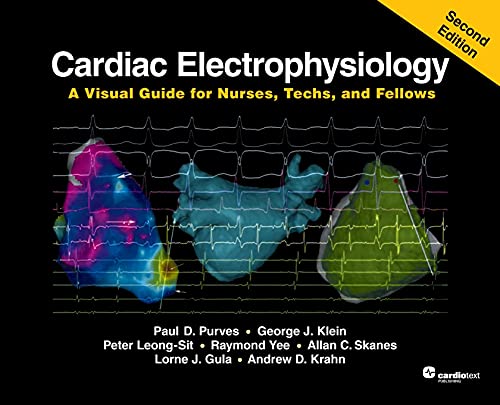 Cardiac Electrophysiology: A Visual Guide for Nurses, Techs, and Fellows, Second Edition von Cardiotext Publishing