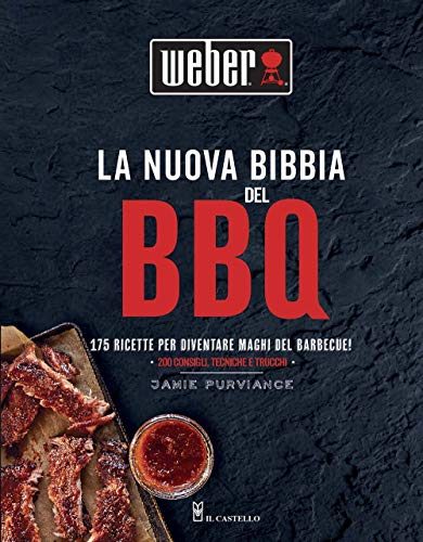 La nuova bibbia del BBQ. 175 ricette per diventare maghi del barbecue! Ediz. illustrata (Cucina)