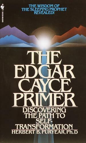 The Edgar Cayce Primer: Discovering the Path to Self Transformation The Edgar Cayce Primer: Discovering the Path to Self Transformation von Bantam