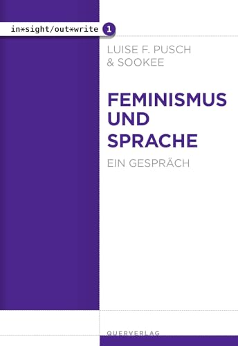 Feminismus und Sprache: Ein Gespräch (in*sight/out*write) von Querverlag