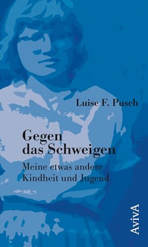 Gegen das Schweigen: Meine etwas andere Kindheit und Jugend