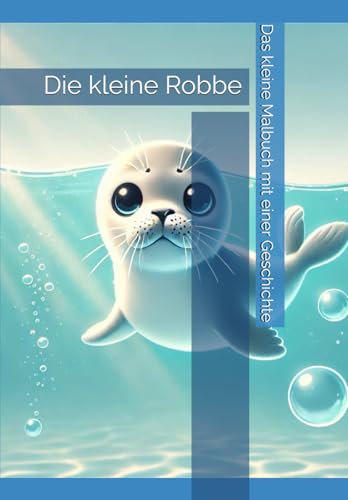 Die Kleine Robbe: und der verlorene Stern von Independently published