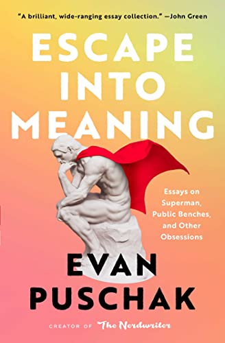 Escape into Meaning: Essays on Superman, Public Benches, and Other Obsessions von Atria