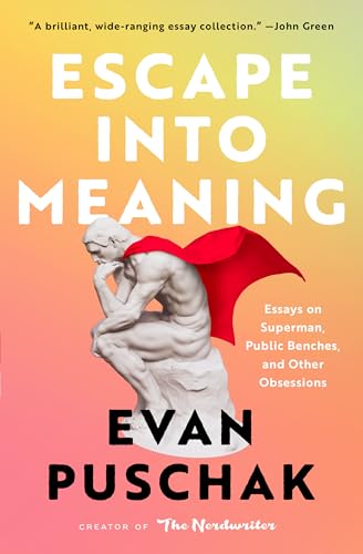 Escape into Meaning: Essays on Superman, Public Benches, and Other Obsessions von Atria Books