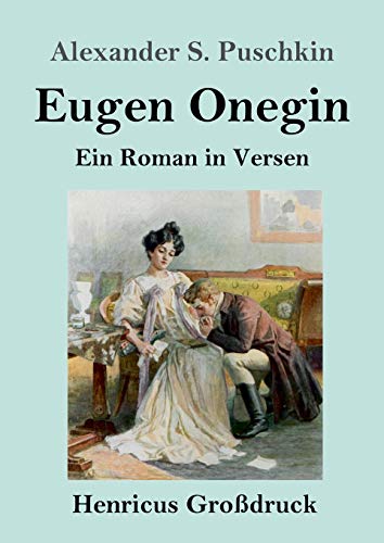 Eugen Onegin (Großdruck): Ein Roman in Versen von Henricus