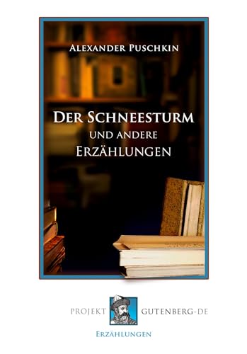 Der Schneesturm und andere Erzählungen von Projekt Gutenberg
