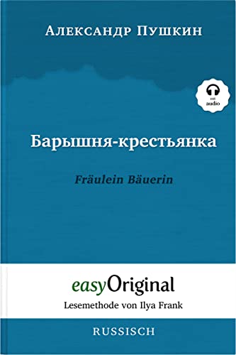 Baryschnya-krestyanka / Fräulein Bäuerin (mit Audio) - Lesemethode von Ilya Frank: Ungekürzte Originaltext - Russisch durch Spaß am Lesen lernen und ... (Lesemethode von Ilya Frank - Russisch) von easyOriginal