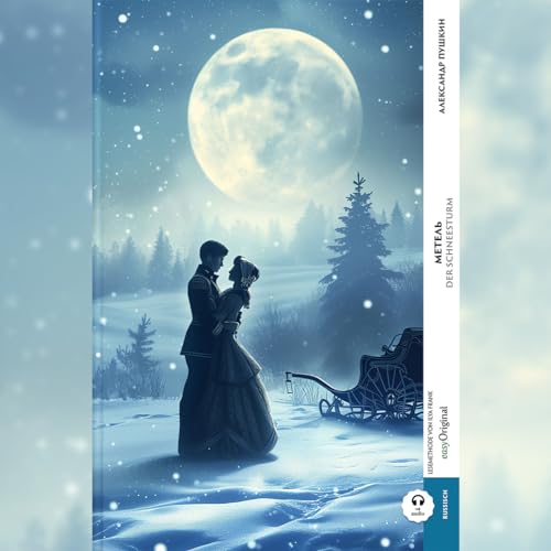 Metel' / Der Schneesturm (Buch + Audio-Online) - Frank-Lesemethode - Kommentierte zweisprachige Ausgabe Russisch-Deutsch: Weg mit dem Lehrbuch - Russisch durch Eintauchen meistern