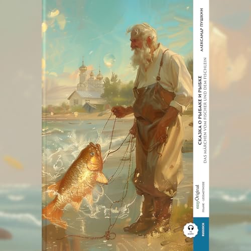 Skazka o rybake i rybke / Das Märchen vom Fischer und dem Fischlein (Buch + Audio-Online) - Frank-Lesemethode - Kommentierte zweisprachige Ausgabe ... Lehrbuch - Russisch durch Eintauchen meistern von easyOriginal