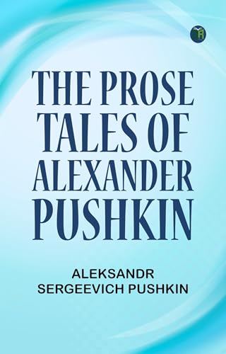 The Prose Tales of Alexander Pushkin von Anson Street Press