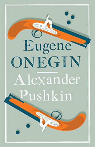 Eugene Onegin: Newly Translated and Annotated - Dual-Language Edition (Alma Classics Evergreens)