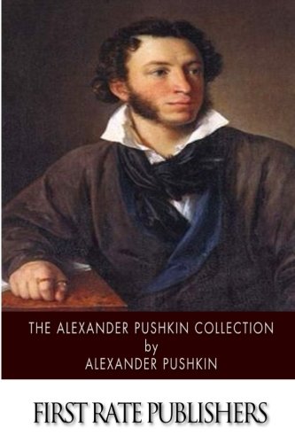 The Alexander Pushkin Collection The Alexander Pushkin Collection