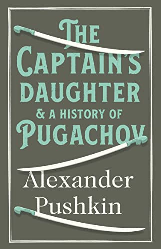 The Captain's Daughter: and a history of Pugachov von Alma Classics