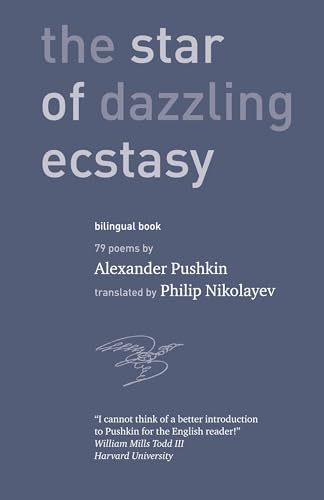 The Star of Dazzling Ecstasy 79 poems: translated by Philip Nikolayev with an introduction by William Mills Todd III von ISIA Media Verlag