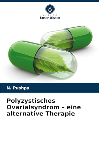 Polyzystisches Ovarialsyndrom - eine alternative Therapie: DE von VDM Verlag
