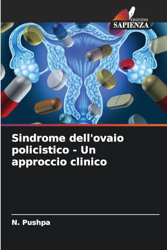 Sindrome dell'ovaio policistico - Un approccio clinico von Edizioni Sapienza