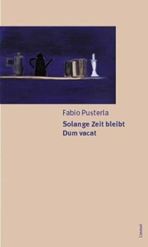 Solange Zeit bleibt /Dum vacat: Gedichte Italienisch und Deutsch