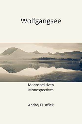 Wolfgangsee: Monospektiven - Monspectives von Blurb