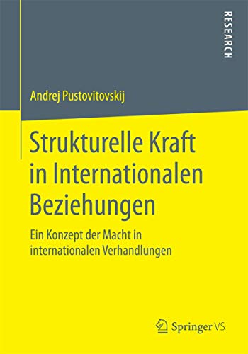 Strukturelle Kraft in Internationalen Beziehungen: Ein Konzept der Macht in internationalen Verhandlungen von Springer VS