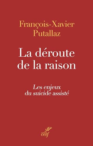 La déroute de la raison: Les enjeux du suicide assisté