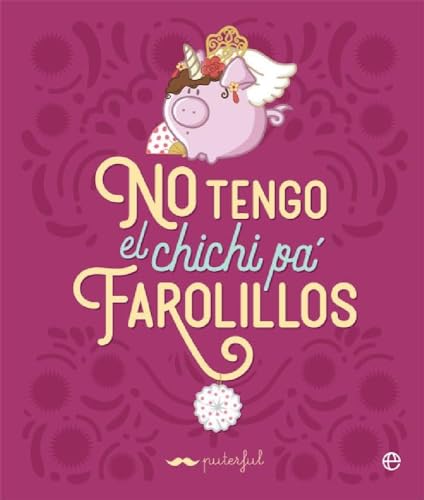 No tengo el chichi pá farolillos (Fuera de colección) von LA ESFERA DE LOS LIBROS, S.L.