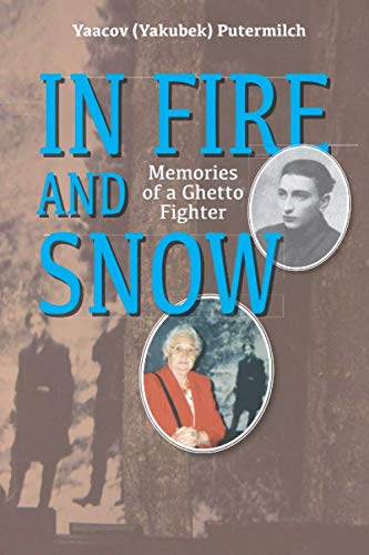 In Fire and Snow: Memories of a Ghetto Fighter (World War II Survivor, Band 1)