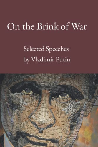 On the Brink of War: Selected Speeches by Vladimir Putin von Independently published