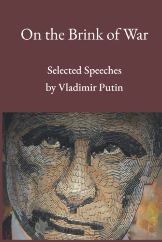 On the Brink of War: Selected Speeches by Vladimir Putin von Independently published