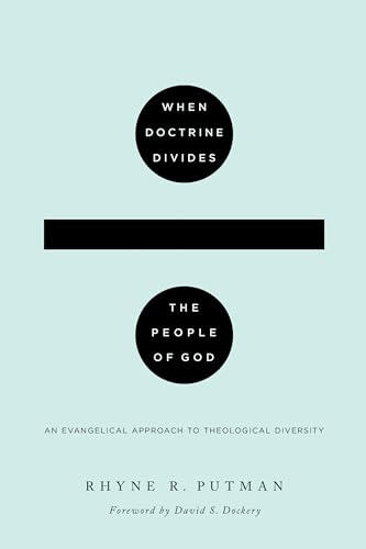 When Doctrine Divides the People of God: An Evangelical Approach to Theological Diversity