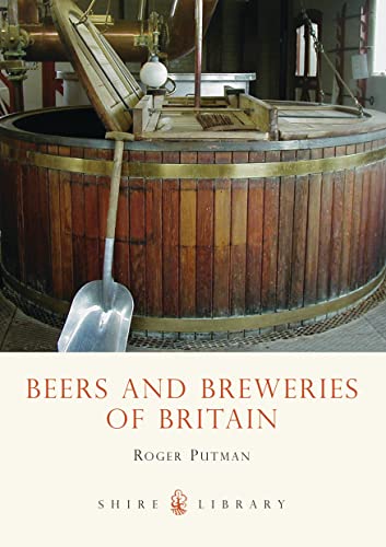 Beers and Breweries of Britain (Shire Library, Band 434)