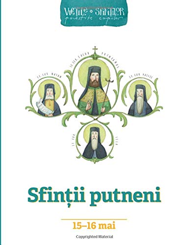 Sfintii Putneni: Sfantul Iacob Putneanul, Mitropolitul Moldovei, si Cuviosii Sila, Paisie si Natan (Vietile sfintilor povestite copiilor) von CreateSpace Independent Publishing Platform