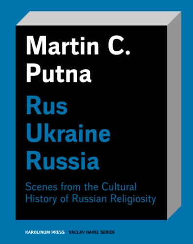 Rus–Ukraine–Russia: Scenes from the Cultural History of Russian Religiosity (Vaclav Havel) von Karolinum Press, Charles University