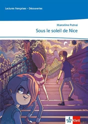 Sous le soleil de Nice: Lektüre mit Mediensammlung ab Ende 1. Lernjahr (Lectures françaises) von Klett