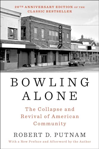 Bowling Alone: Revised and Updated: The Collapse and Revival of American Community