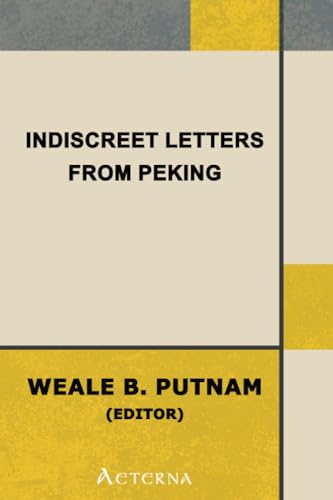 Indiscreet Letters From Peking.