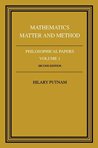 Philosophical Papers Mathematics v1: Volume 1, Mathematics, Matter and Method (Philosophical Papers, Vol 1)