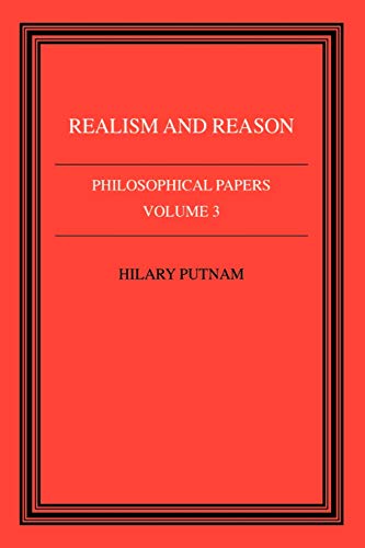 Philosophical Papers v3: Volume 3, Realism and Reason (Philosophical Papers, Vol 3)
