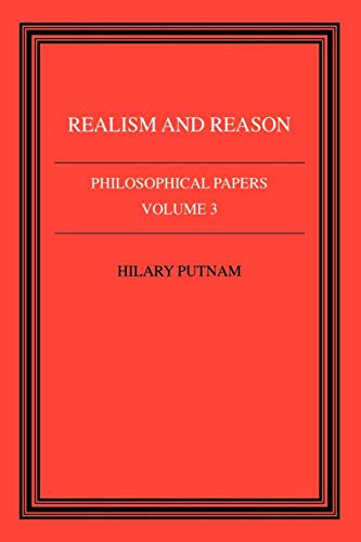 Philosophical Papers v3: Volume 3, Realism and Reason (Philosophical Papers, Vol 3)