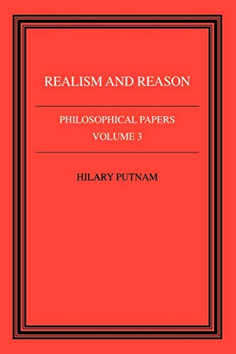 Philosophical Papers v3: Volume 3, Realism and Reason (Philosophical Papers, Vol 3)