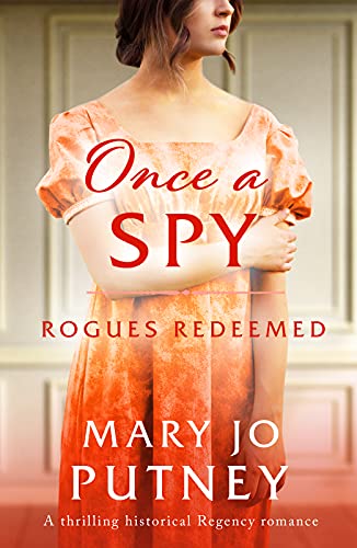 Once a Spy: A thrilling historical Regency romance (Rogues Redeemed, 4, Band 4)