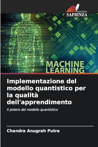 Implementazione del modello quantistico per la qualità dell'apprendimento: Il potere del modello quantistico von Edizioni Sapienza