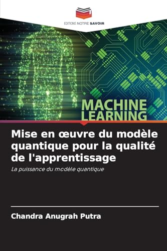 Mise en œuvre du modèle quantique pour la qualité de l'apprentissage: La puissance du modèle quantique von Editions Notre Savoir