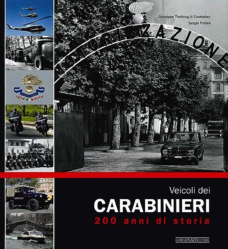 Veicoli dei carabinieri. 200 anni di storia (Trattori e veicoli speciali) Veicoli dei carabinieri. 200 anni di storia (Trattori e veicoli speciali) von Nada