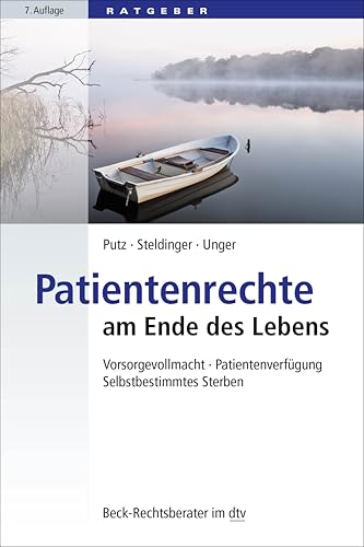 Patientenrechte am Ende des Lebens: Vorsorgevollmacht, Patientenverfügung, Selbstbestimmtes Sterben (Beck-Rechtsberater im dtv) von dtv Verlagsgesellschaft