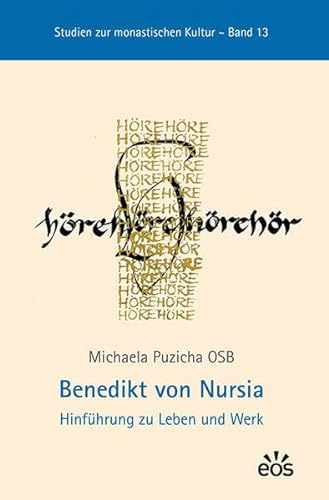 Benedikt von Nursia: Hinführung zu Leben und Werk (Studien zur monastischen Kultur)