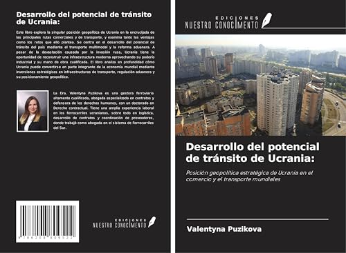 Desarrollo del potencial de tránsito de Ucrania:: Posición geopolítica estratégica de Ucrania en el comercio y el transporte mundiales von Ediciones Nuestro Conocimiento