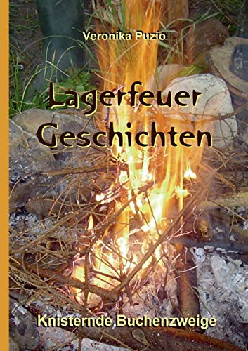 Lagerfeuer-Geschichten - Knisternde Buchenzweige